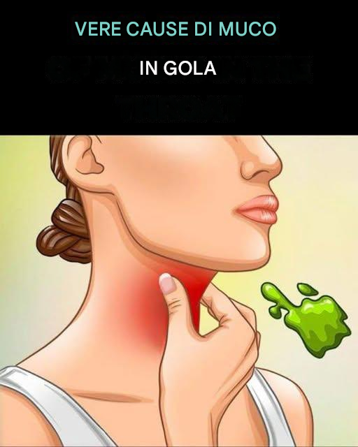 Le vere cause del catarro e del muco persistenti in gola e come eliminarli