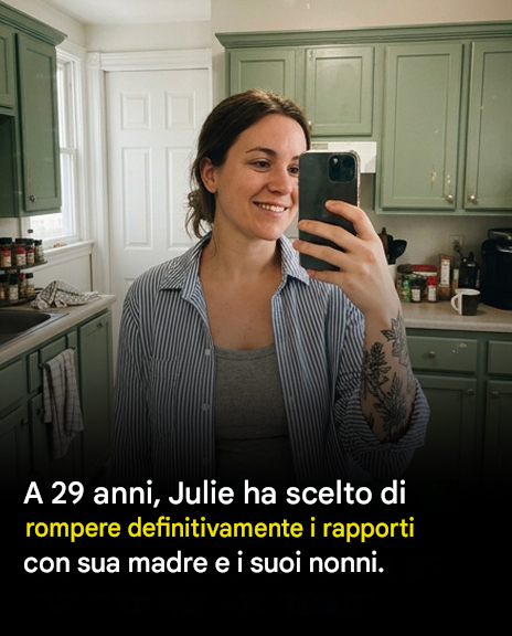 Nella famiglia di Julie, che ha interrotto i rapporti con la madre e i nonni: “Oggi provo un immenso senso di pace”.