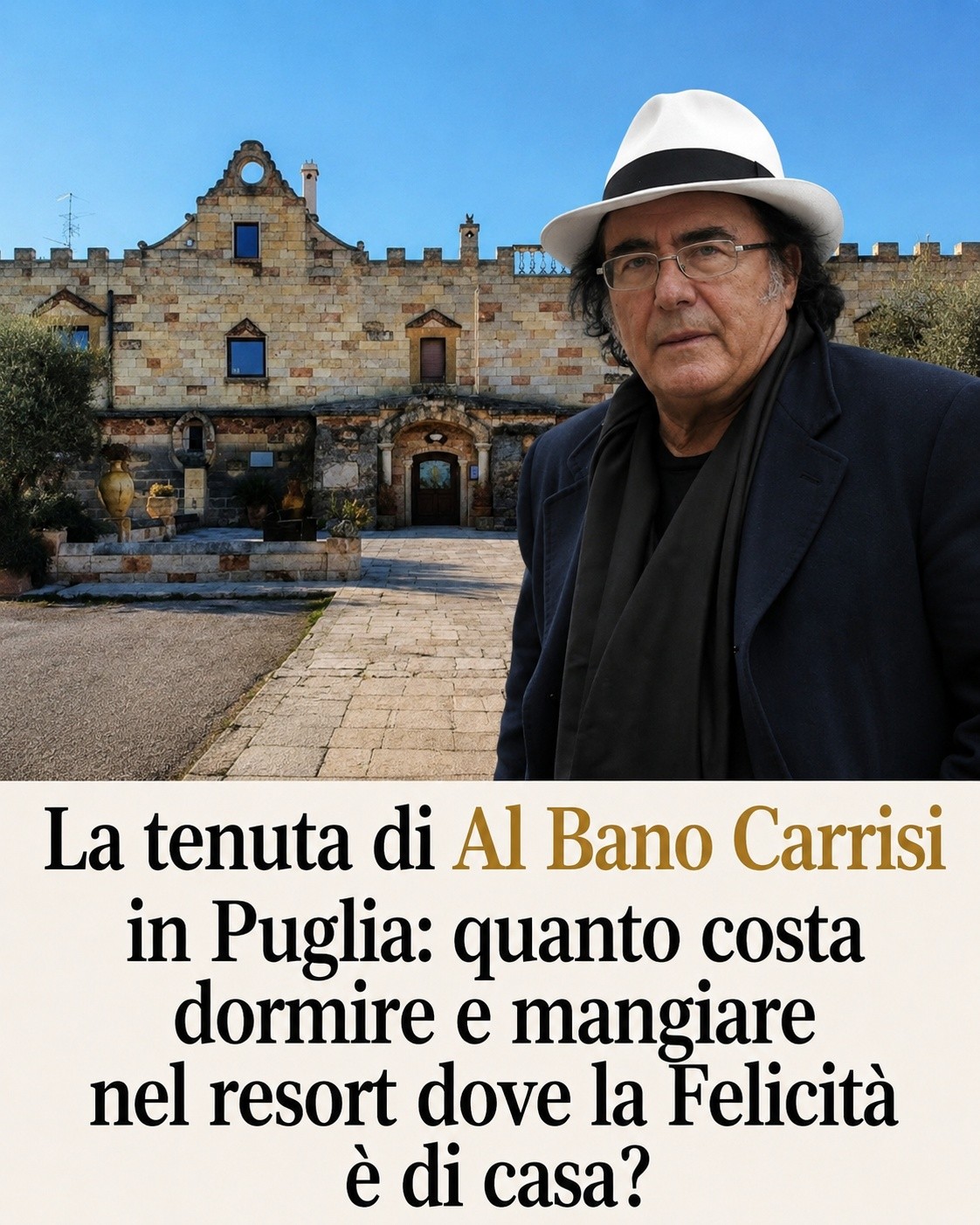 La tenuta di Al Bano Carrisi in Puglia: quanto costa concedersi un po’ di Felicità a Cellino San Marco?