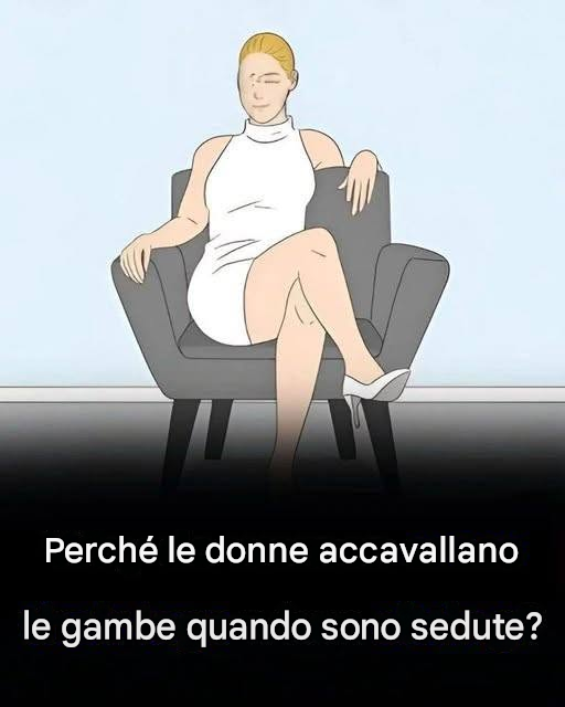 Perché le donne incrociano le gambe quando sono sedute? Ecco…